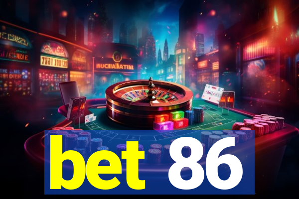 bet 86